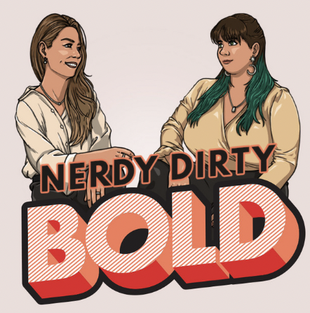 Nerdy. Dirty. Bold. Podcast